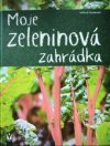 Moje zeleninová zahrádka