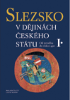 Slezsko v dějinách českého státu I.