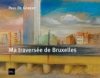 Ma traversée de Bruxelles