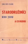 Starodružiníci, kdo jsou a co budou