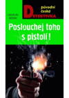 Poslouchej toho s pistolí!
