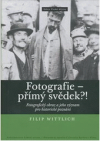 Fotografie - přímý svědek?!