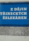 Z dějin Třineckých železáren