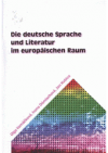 Die deutsche Sprache und Literatur im europäischen Raum