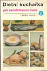 Dietní kuchařka pro zaměstnanou ženu