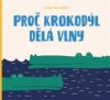 Proč krokodýl dělá vlny