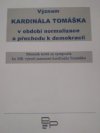 Význam kardinála Tomáška v období normalizace a přechodu k demokracii