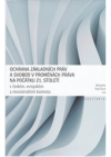 Ochrana základních práv a svobod v proměnách práva na počátku 21. století v českém, evropském a mezinárodním kontextu