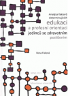 Analýza faktorů determinujících edukaci a profesní orientaci jedinců se zdravotním postižením