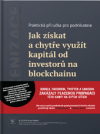 Tokenizace. Jak získat a chytře využít kapitál od investorů na blockchainu