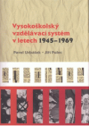 Vysokoškolský vzdělávací systém v letech 1945–1969