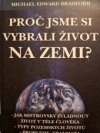 Proč jsme si vybrali život na Zemi?