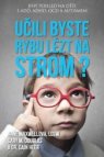 Učili byste rybu lézt na strom?