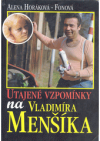 Utajené vzpomínky na Vladimíra Menšíka