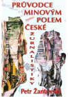 Průvodce minovým polem české žurnalistiky