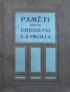 Paměti městyse Uhřiněvsi a okolí