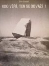 Kdo věří, ten se odváží!