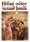 Hříšný světec šumař Janák