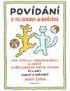 Povídání o pejskovi a kočičce jak spolu hospodařili a ještě o všelijakých jiných věcech