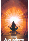 Jste bohové