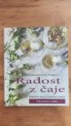 Radost z čaje - bylinkové čaje pro potěšení i zdraví