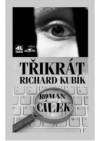 Třikrát Richard Kubík