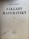 Základy matematiky, ke studiu věd přírodních a technických.