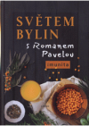 Světem bylin s Romanem Pavelou