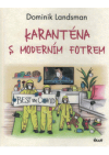 Karanténa s moderním fotrem
