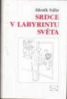 Srdce v labyrintu světa