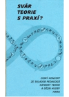 Svár teorie s praxí?