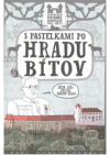 S pastelkami po hradu Bítov