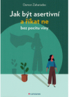 Jak být asertivní a říkat ne bez pocitu viny