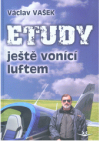 Etudy ještě vonící luftem