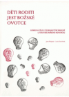 Děti roditi jest božské ovotce