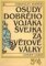 Osudy dobrého vojáka Švejka za světové války.